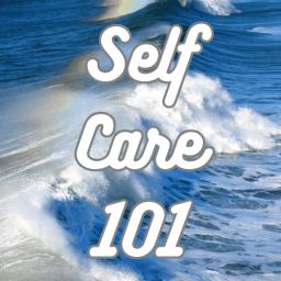 Self Care 101