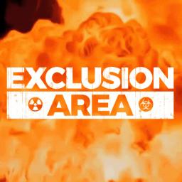 ☢ Exclusion Area ☢